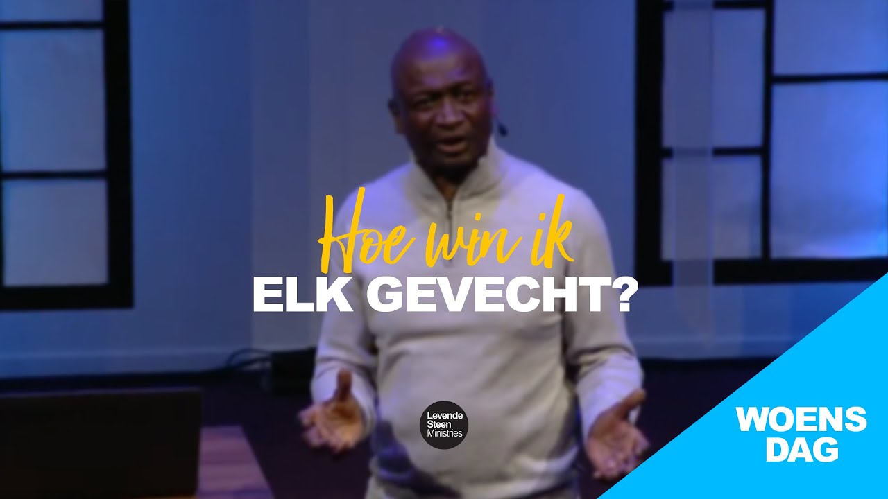 Hoe win ik elk gevecht? - Woensdag 24 juni (preek only)