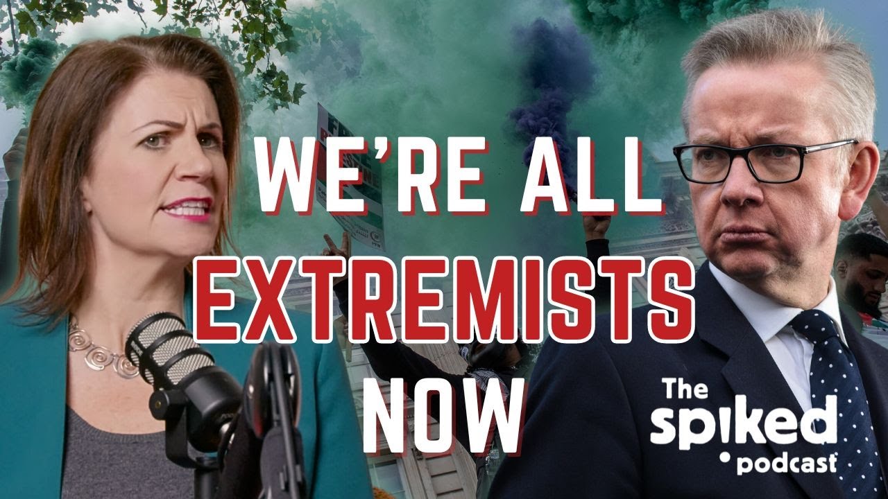 Are we all &lsquo;extremists&rsquo; now? | spiked podcast