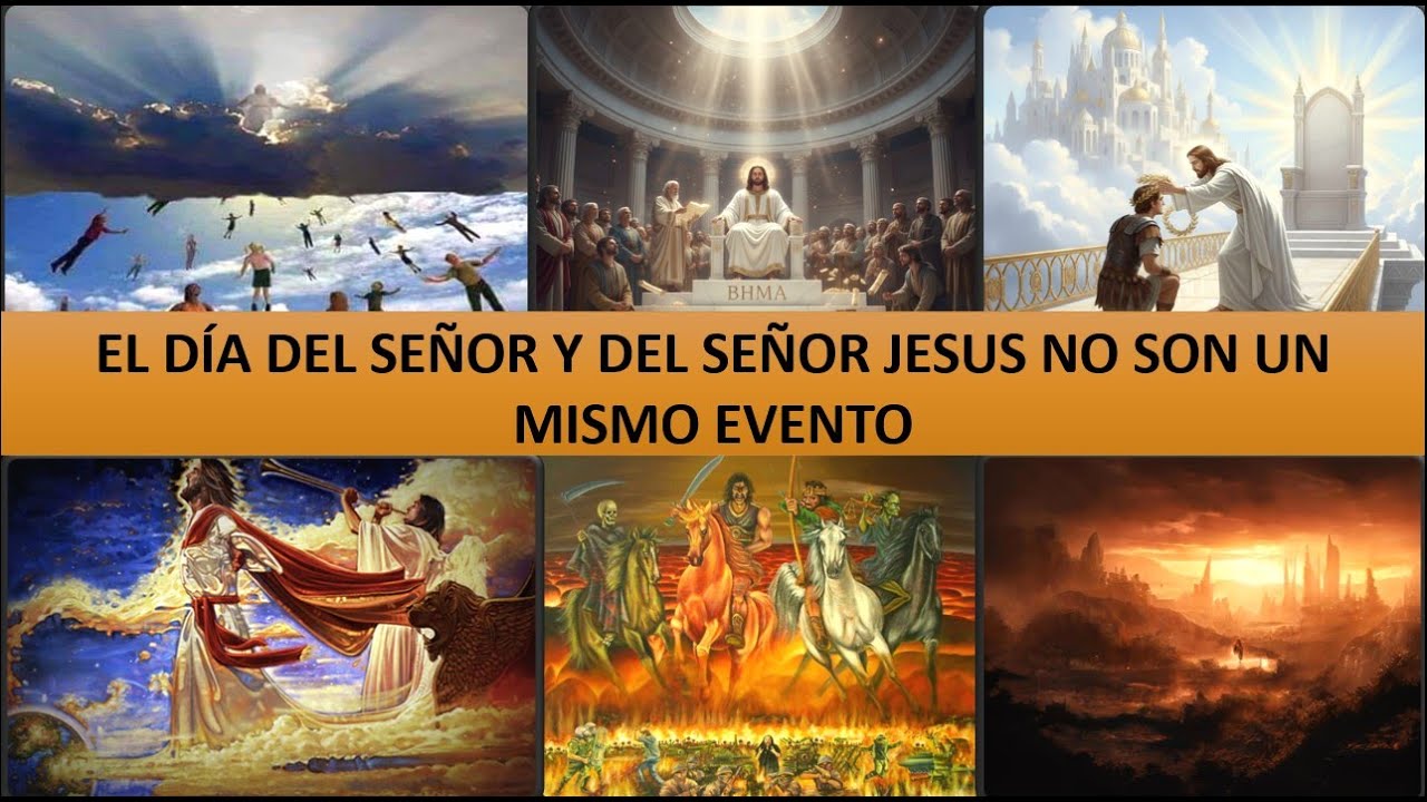 EL DIA DEL SEÑOR Y EL DIA DEL SEÑOR JESUS NO SON UN MISMO EVENTO