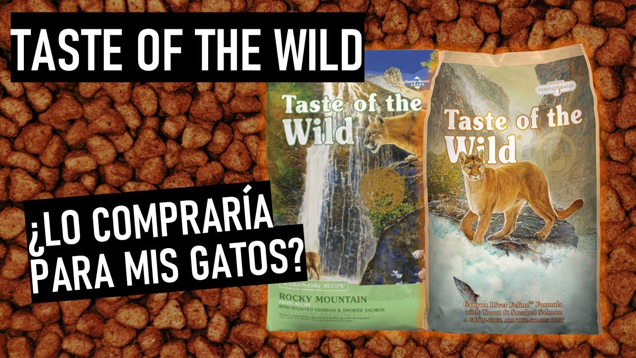 ¿Compraría TASTE OF THE WILD para mis gatos?