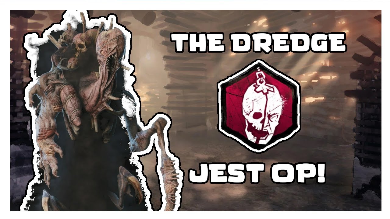 THE DREDGE JEST OP! | DEAD BY DAYLIGHT PL