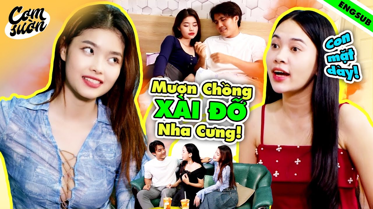 Bạn Thân TRÁO TRỞ! Mặt Dày CƯỚP CHỒNG Bạn Để ÂN ÁI TRÊN GIƯỜNG - Series Cơm Sườn