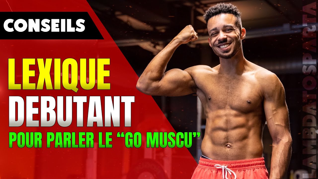 Le vocabulaire du GO MUSCU - Comprendre les termes techniques en musculation