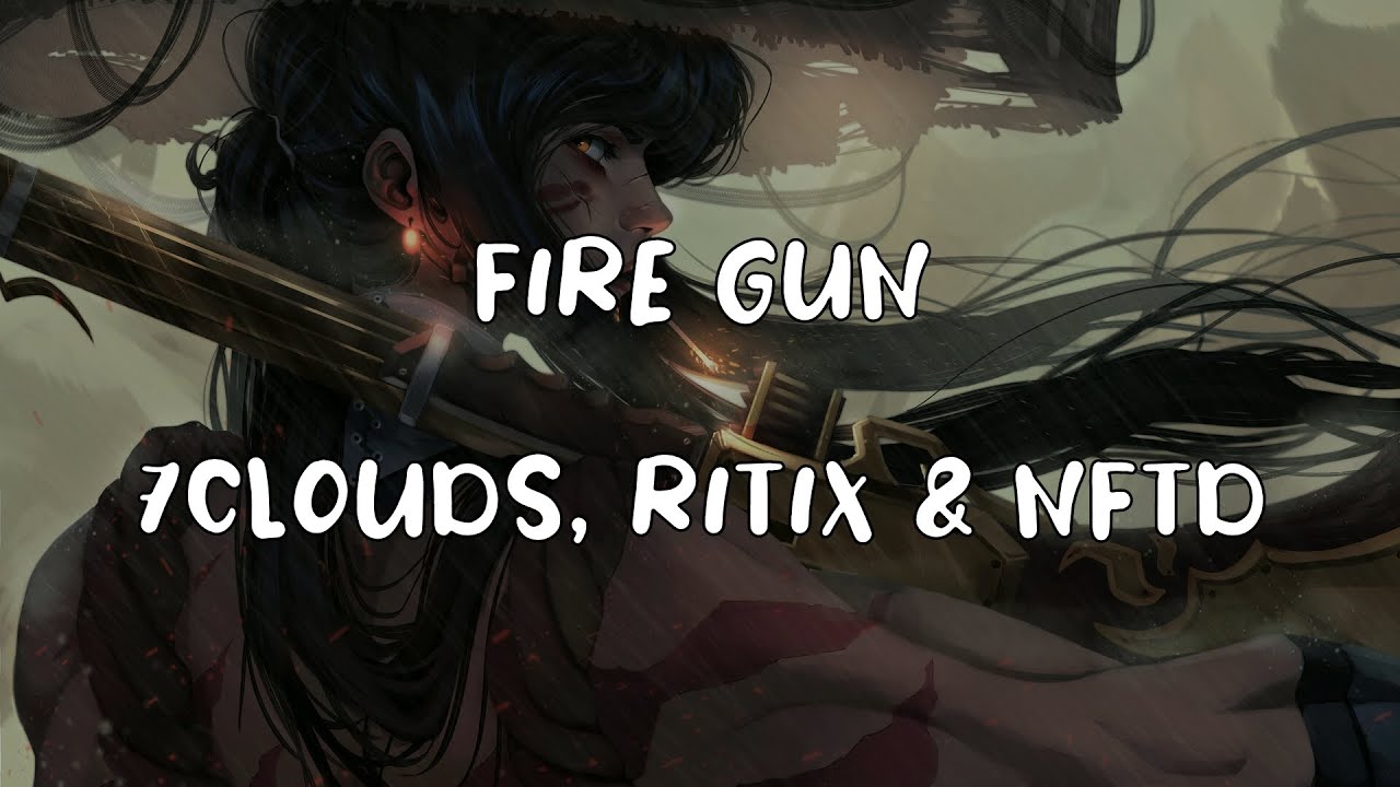7Clouds, Ritix & NFTD - Fire Gun