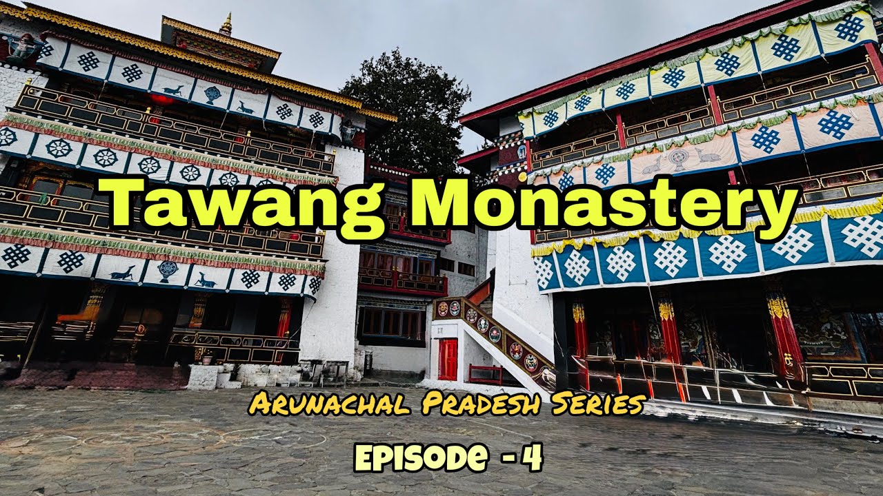 Tawang Monastery- India’s largest & World’s 2nd largest Monastery☺️ | Arunachal Series, Episode-4 