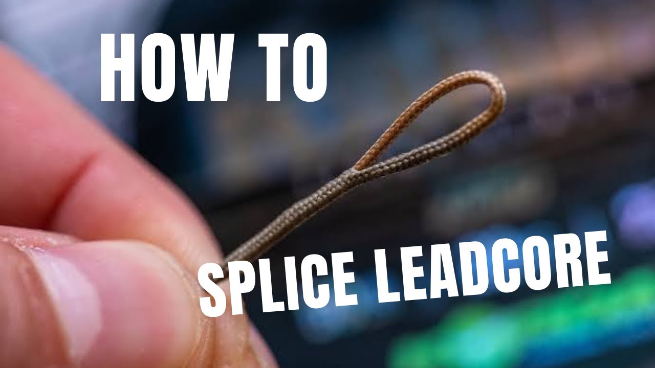 How To Splice Leadcore