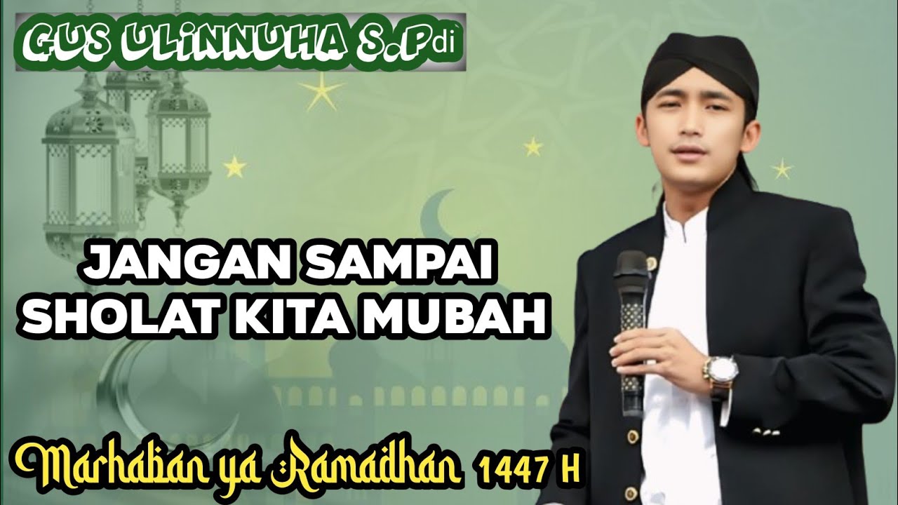 jangan sampai sholat kita mubah || pengajian bersama gus ulinnuha terbaru 2026.