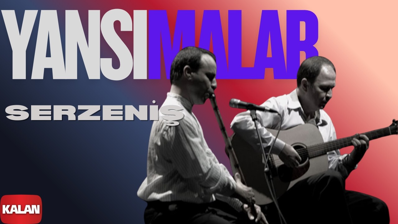 Yansımalar - Serzeniş I Best Of © 2012 Kalan Müzik