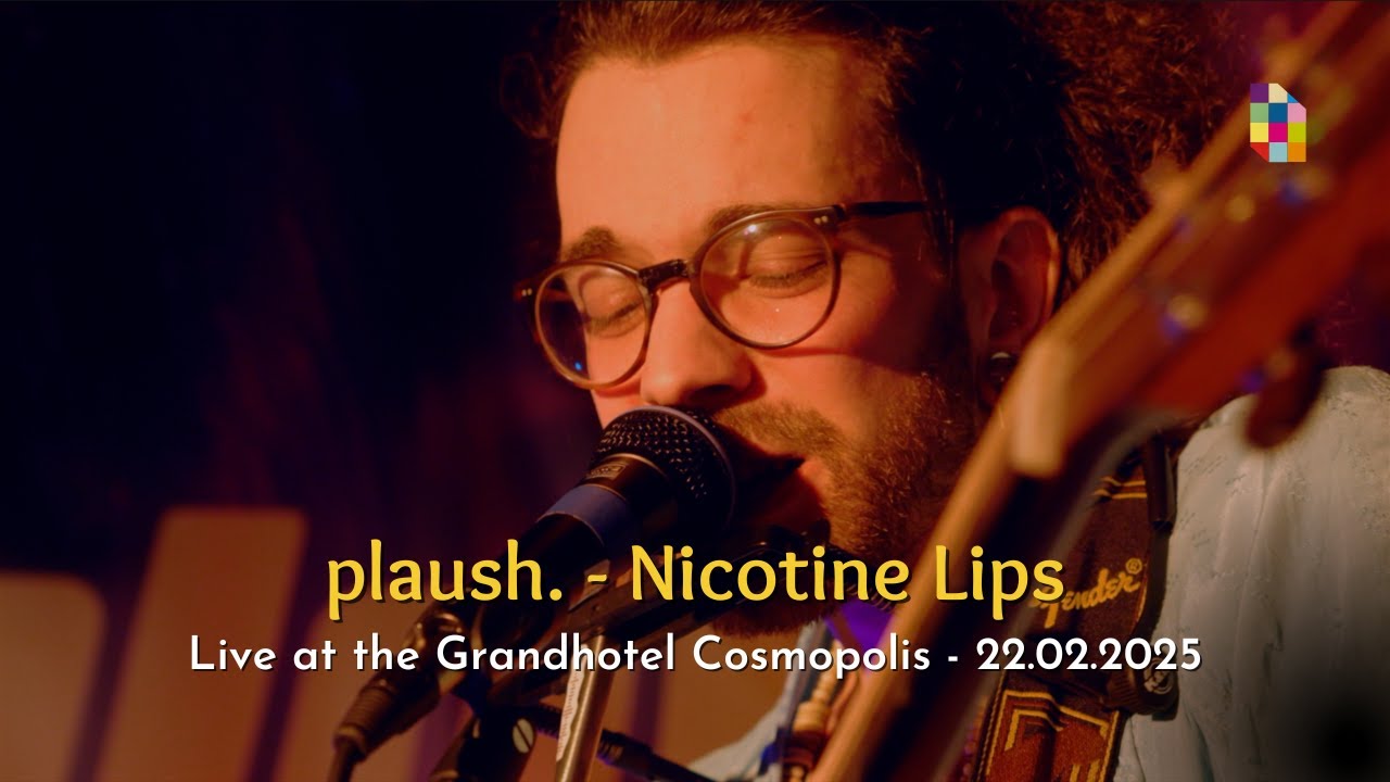 plaush. - Nicotine Lips (Live at Grandhotel Cosmopolis 22-02-2025)