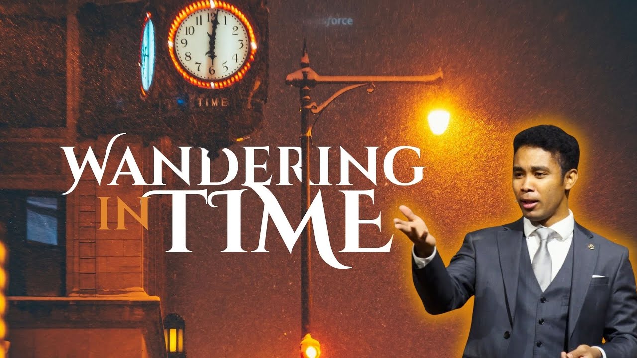 Wandering in Time | Pastor Resfred Arthur | Feb 8, 2026