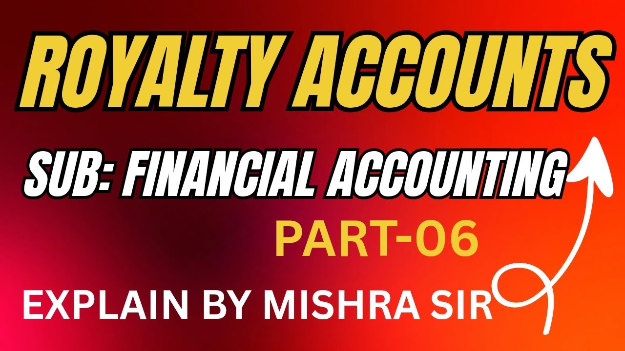 ACCOUNTING FOR ROYALTY || TOPIC : HALF-YEARLY ROYALTY  ||SUB : FINANCIAL ACCOUNTING|| PART-06 ||
