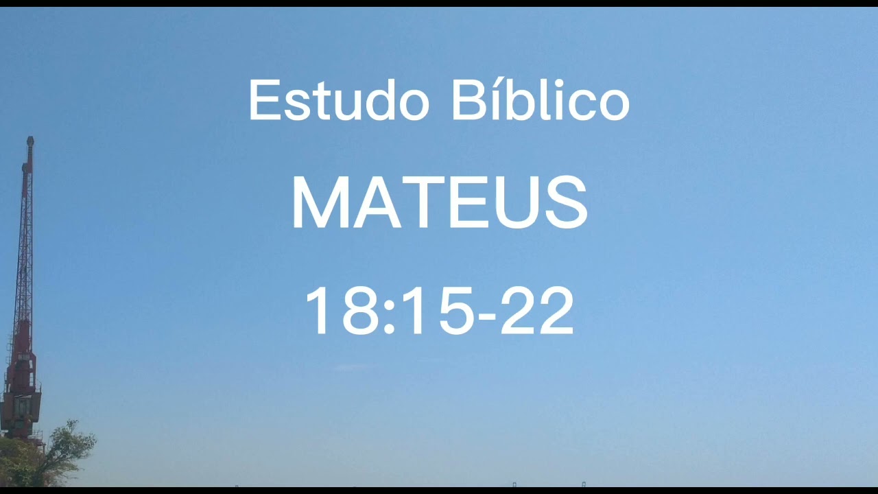 O PERDÃO DO PECADO DE UM IRMÃO - Mateus 18:15-22 (Estudo Bíblico) LEIAM A DESCRIÇÃO COMPLETA!!!
