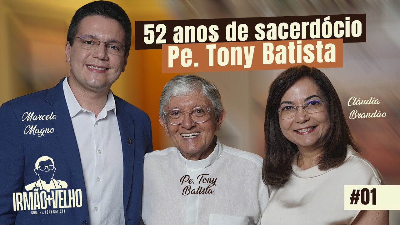PADRE TONY BATISTA | Irmão + Velho Podcast - #01 [Marcelo Magno + Cláudia Brandão]