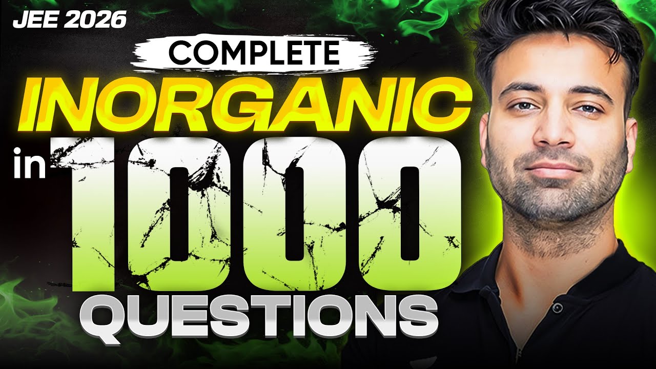 Complete Inorganic Chemistry for JEE 2026 in 1000 Top Quality Questions🔥part 1