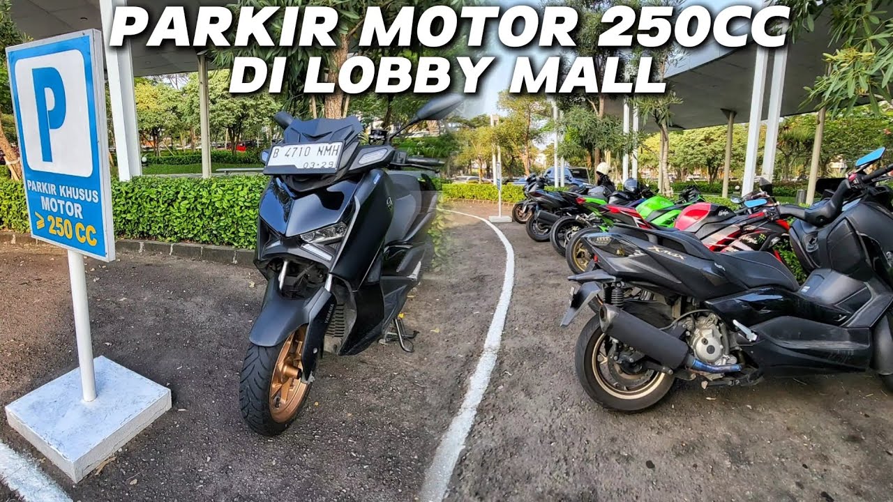PARKIR MOTOR 250CC DI LOBBY MALL SUMMARECON MALL SERPONG 🔥