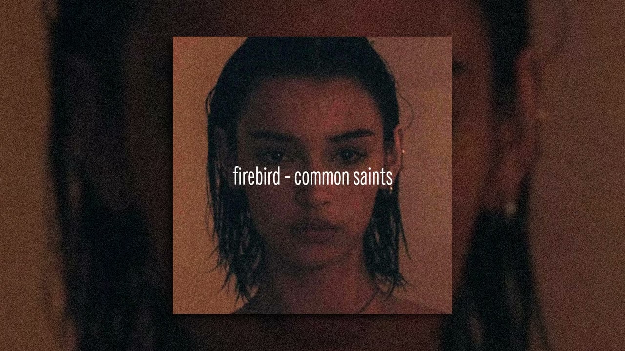 common saints - firebird (slowed + reverb)