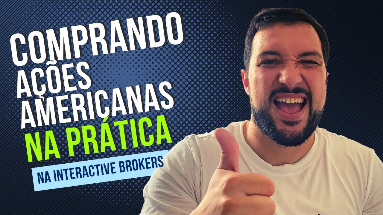 Como Comprar Ações Na Interactive Brokers Na Prática - Passo A Passo Comprando Ações Americanas