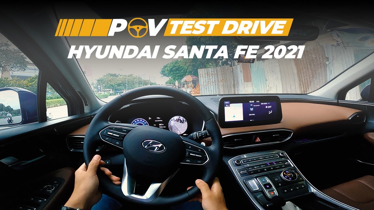 Lái thử Santa Fe 2021 trên đường Việt Nam | POV Test Drive