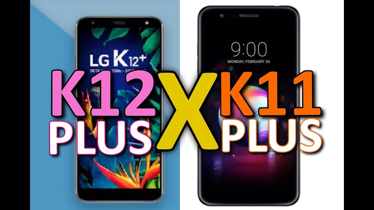 Comparativo LG K12 Plus vs LG K11 Plus Qual comprar?