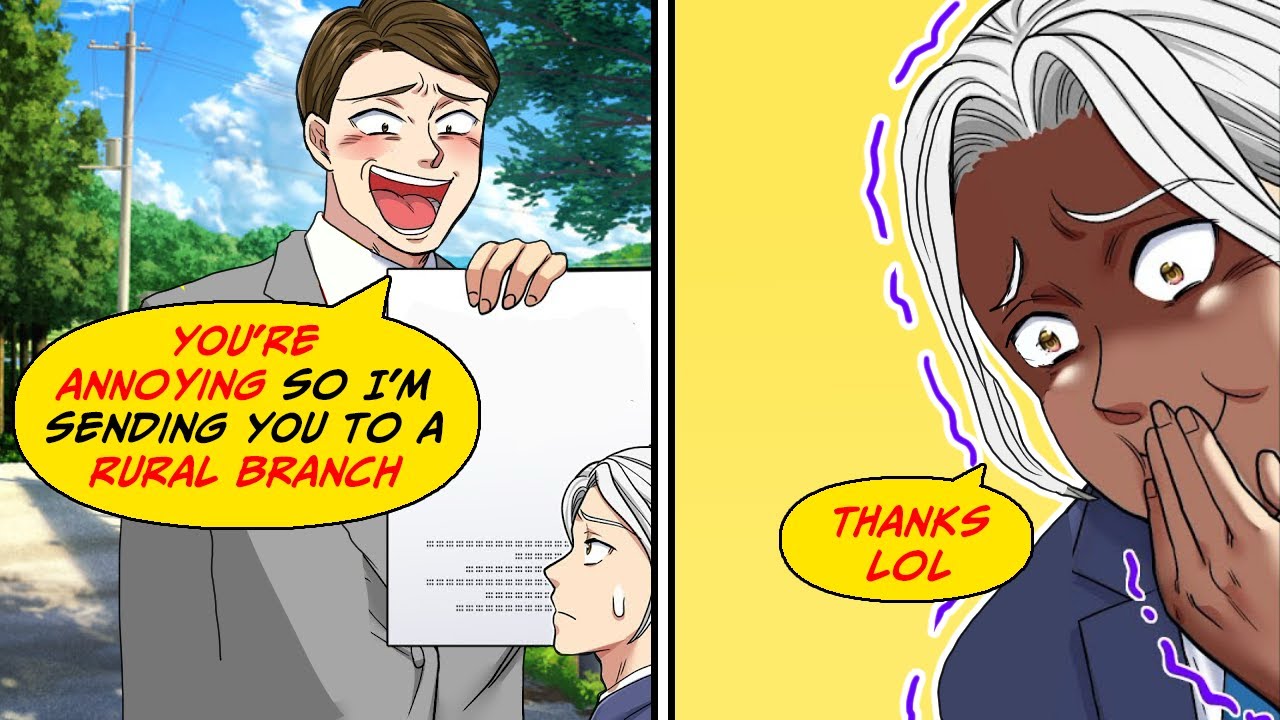I got transferred to a branch in the countryside just because the CEO's son hated me