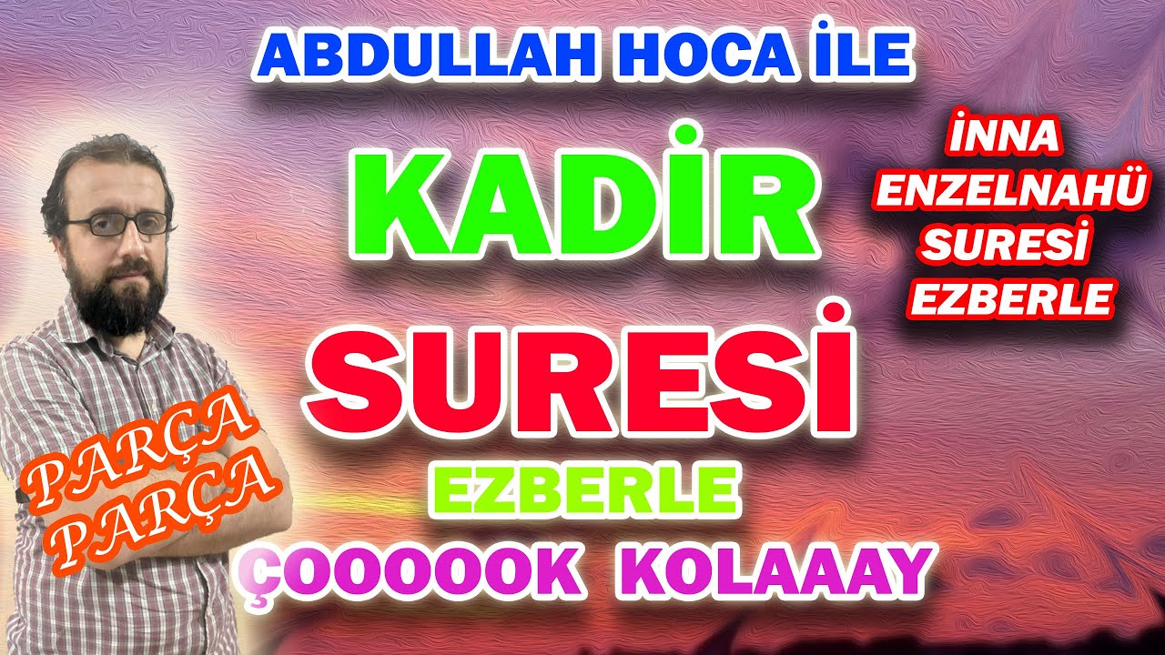 Kadir suresi ezberle Parça Parça inna enzelnahü suresi ezberle Kadir suresi meali Abdullah hoca