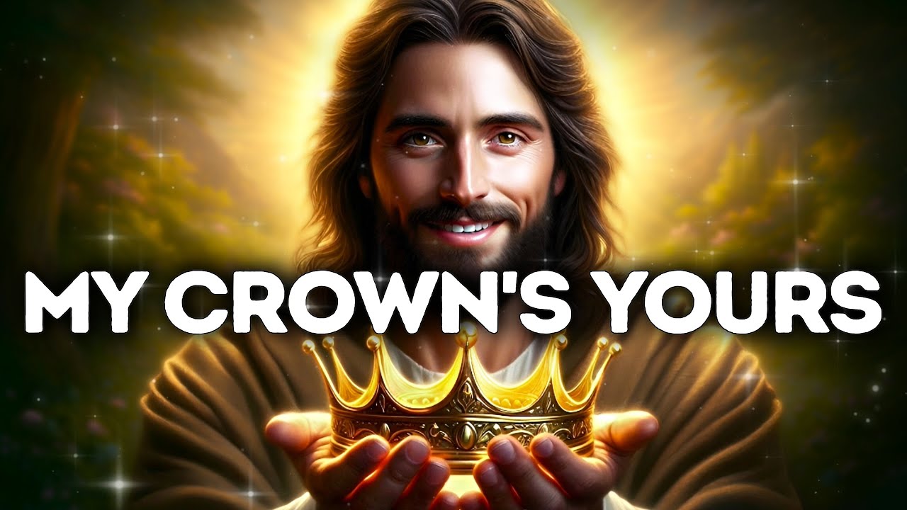 God Says- My Crown's Yours | God | Gods Message Now Today |God's Message Now For You Today