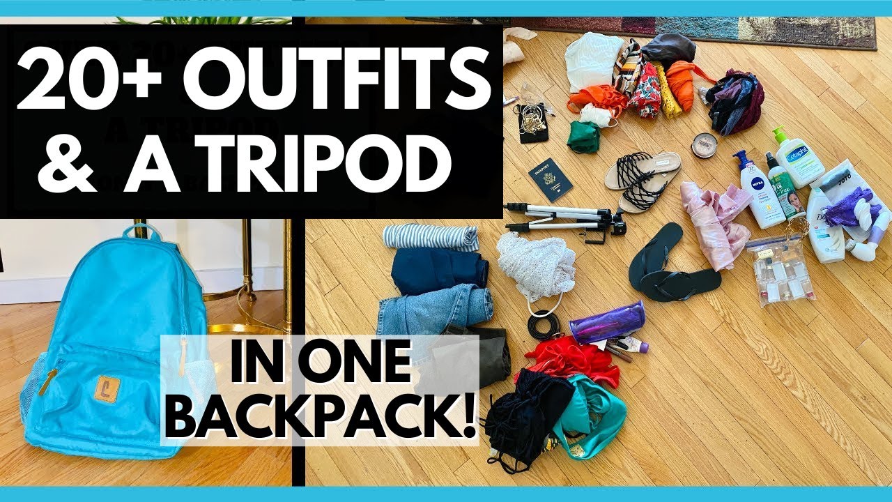PACKING 20+ OUTFITS IN ONLY A BACKPACK