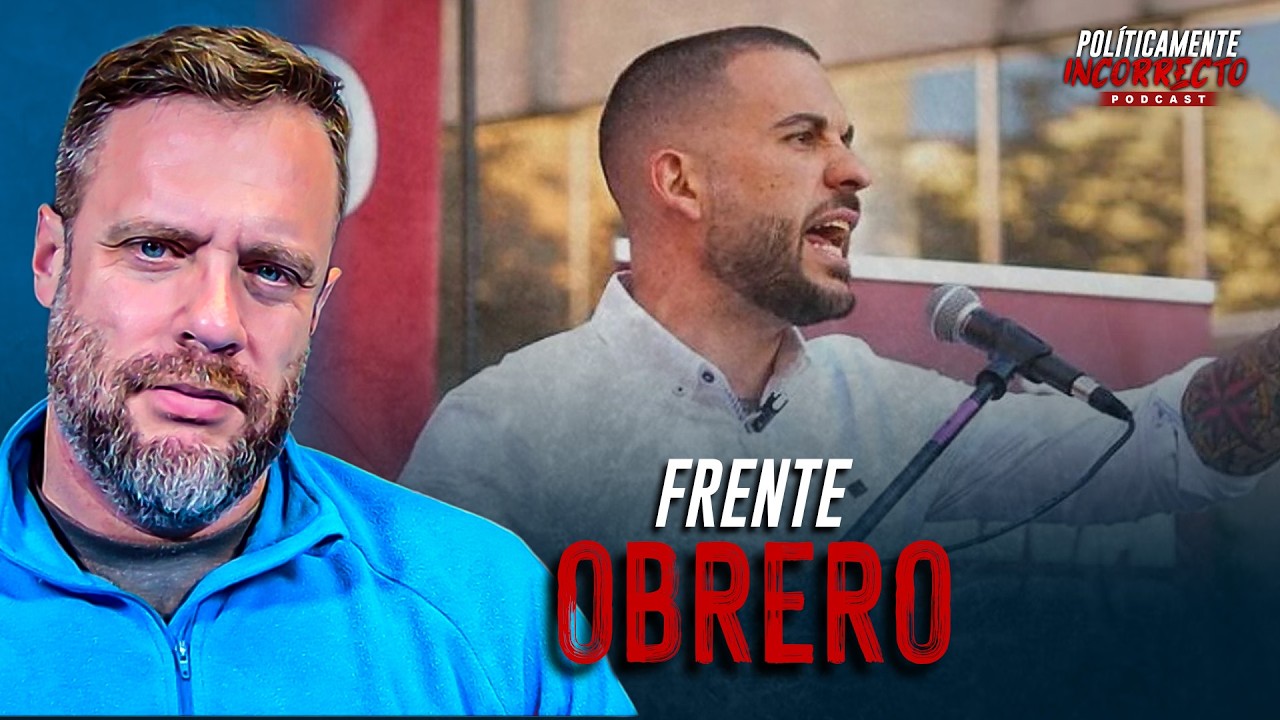 FRENTE OBRERO: ROBERTO VAQUERO Y SUS DISCIPULOS | POLÍTICAMENTE INCORRECTO CON JOHN MH