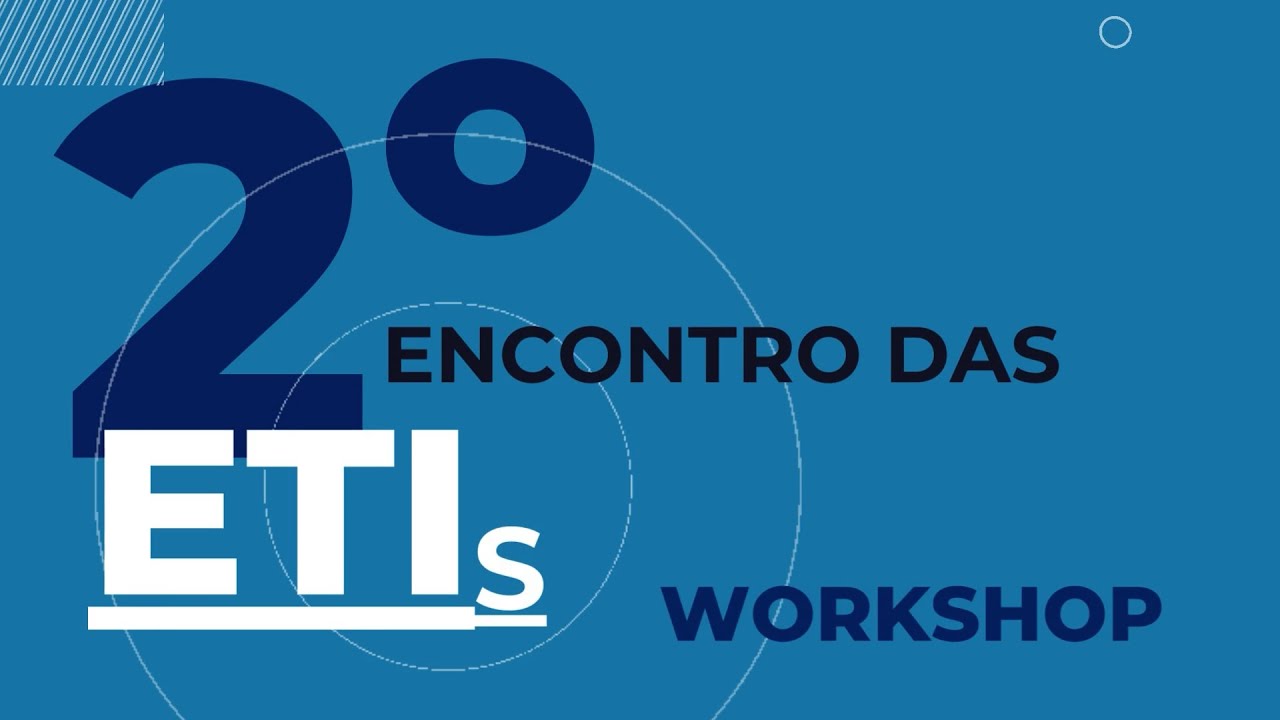 2  ENCONTRO DOS ETIs - Workshop