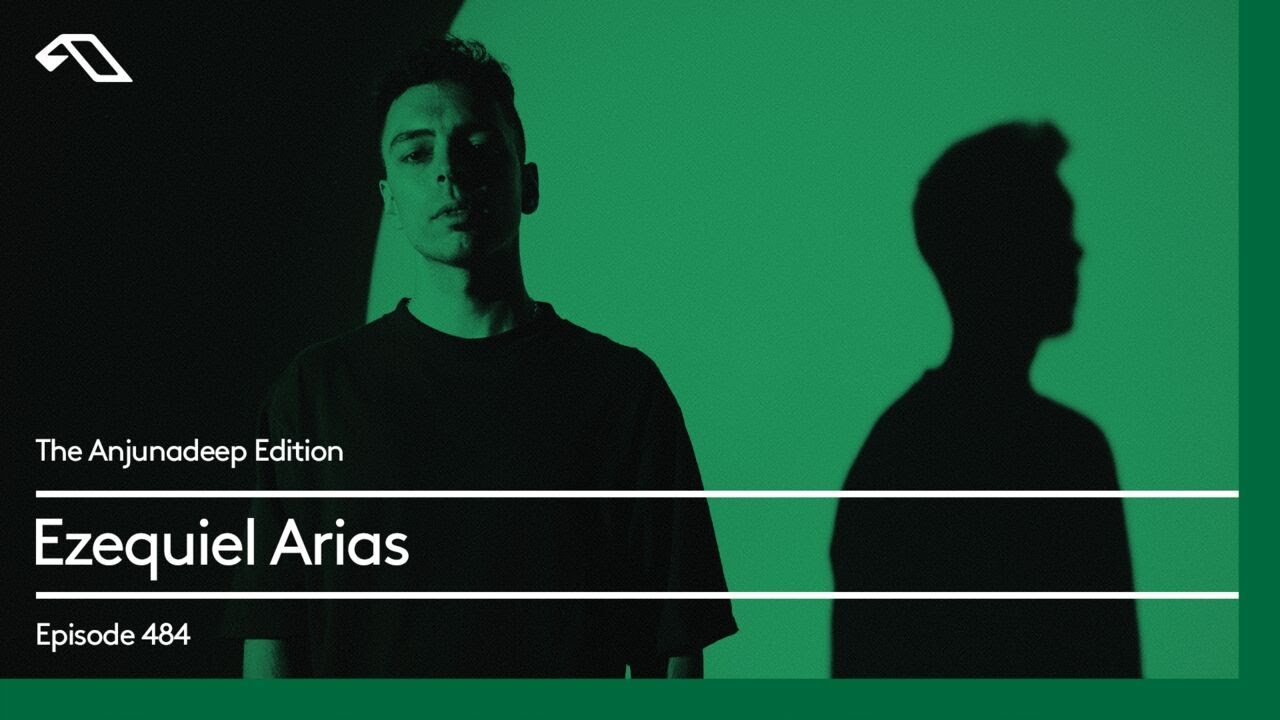 The Anjunadeep Edition 484 with Ezequiel Arias