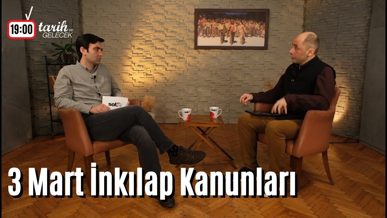 Tarih ve Gelecek Bölüm 18: 3 Mart İnkılap Kanunları