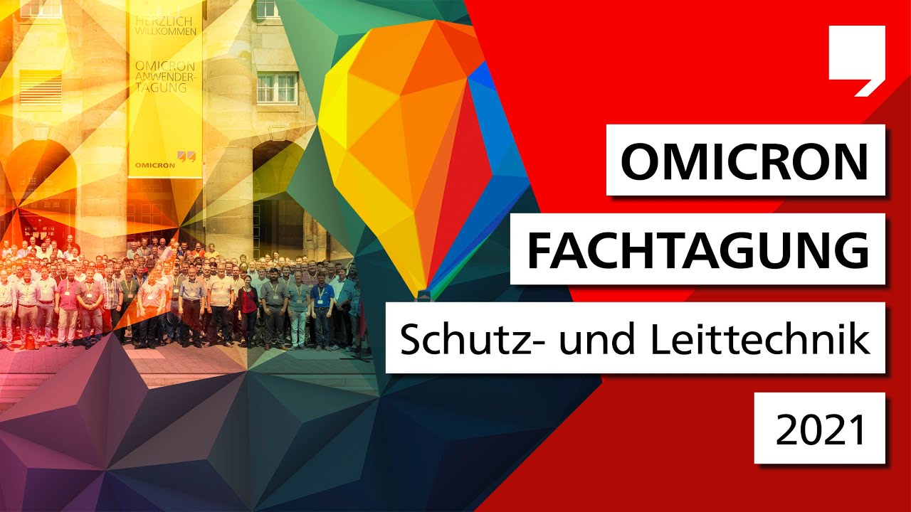 OMICRON Fachtagung Schutz- und Leittechnik 2021 &ndash; seien Sie dabei!