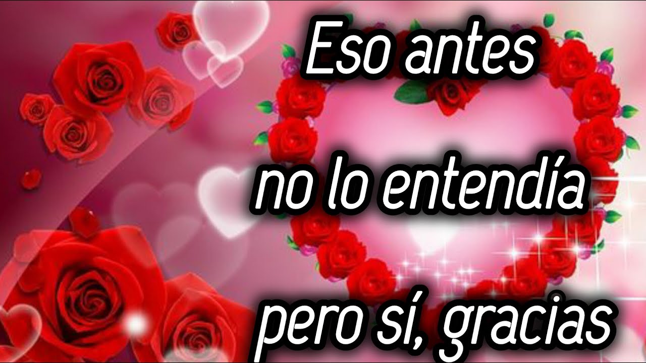 Eso antes no lo entendí pero sí, gracias
