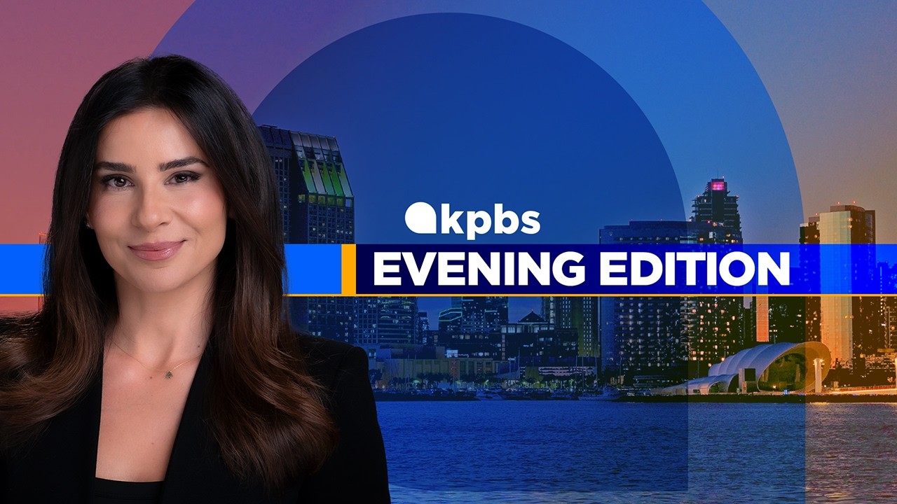 KPBS Evening Edition - Wednesday, March 25, 2026