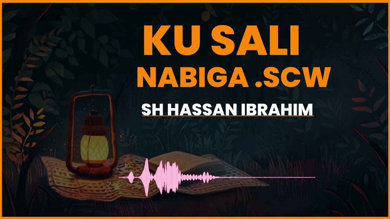 Ku Sali Nabiga || Sheikh Hassan Ibrahim Issa