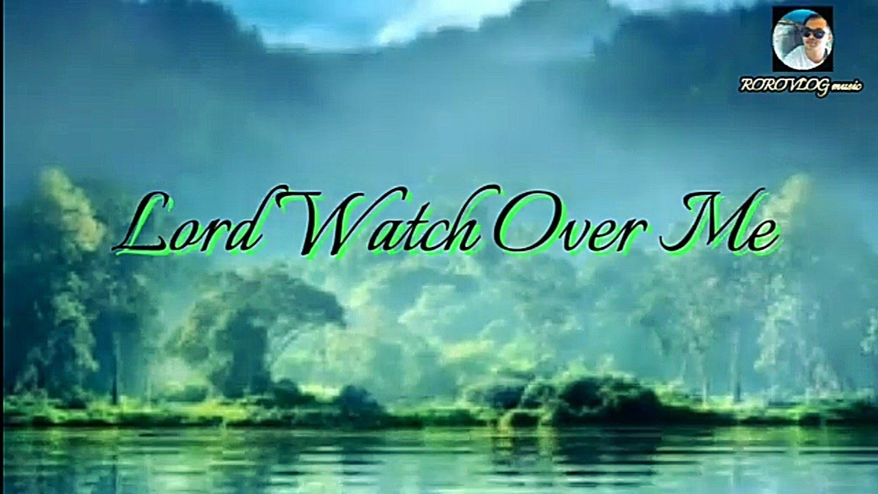 Lord Watch Over Me