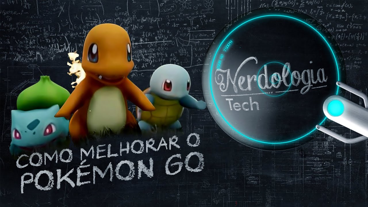 Como melhorar o Pokémon GO | Nerdologia Tech