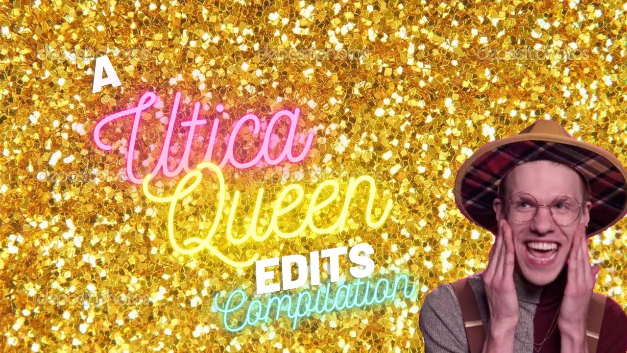 A Utica Queen Edits Compilation #1