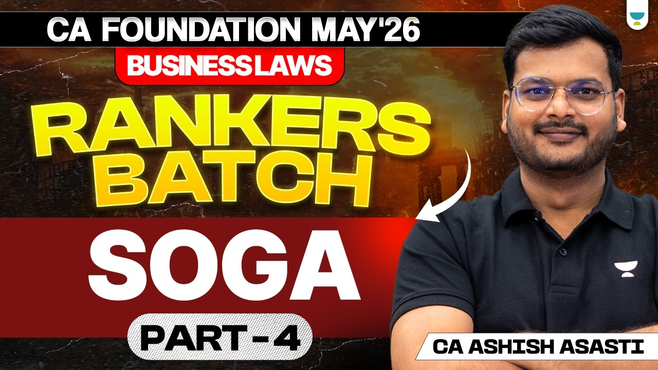 SOGA Part 4 | CA Foundation May 2026 | Business Law l CA Ashish Asati l ICAI