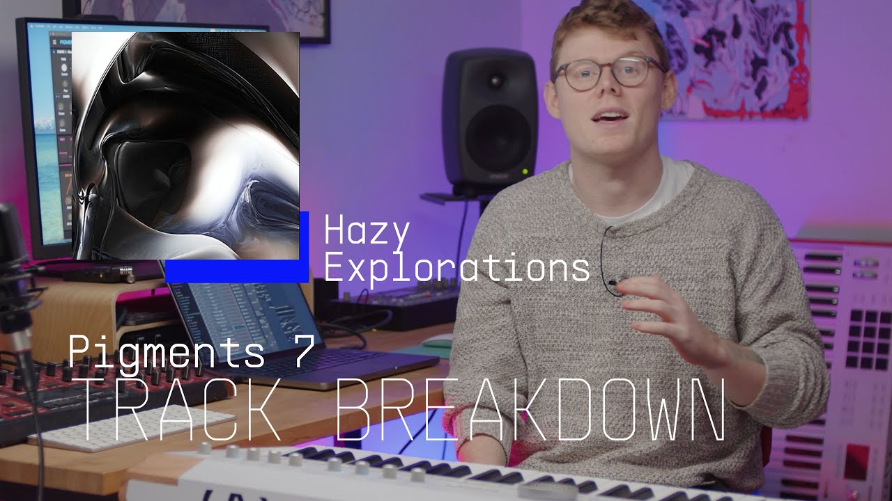 Track Breakdown | Pigments 7 - Hazy Explorations