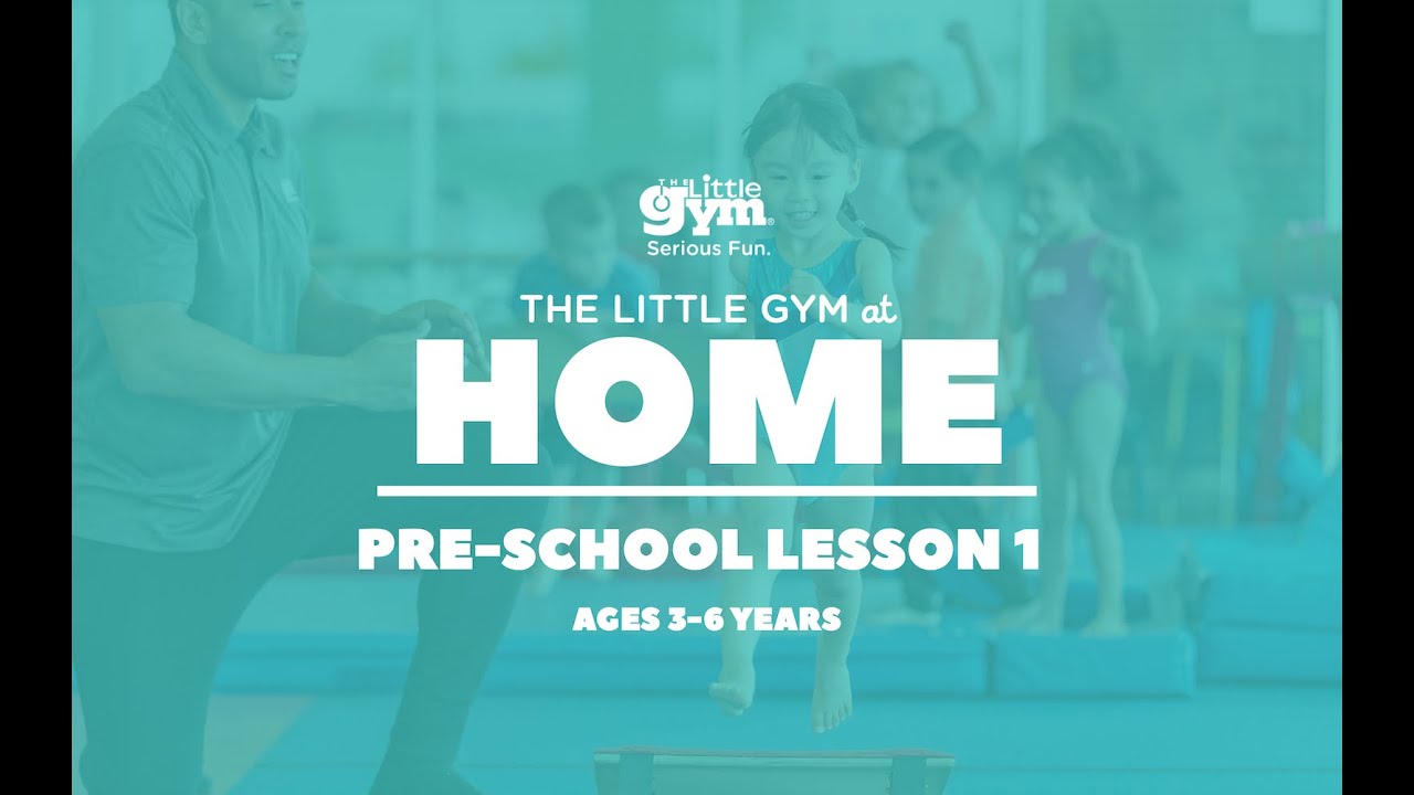 The Little Gym UK at Home: Pre-School Ages 3-6 years Lesson 1