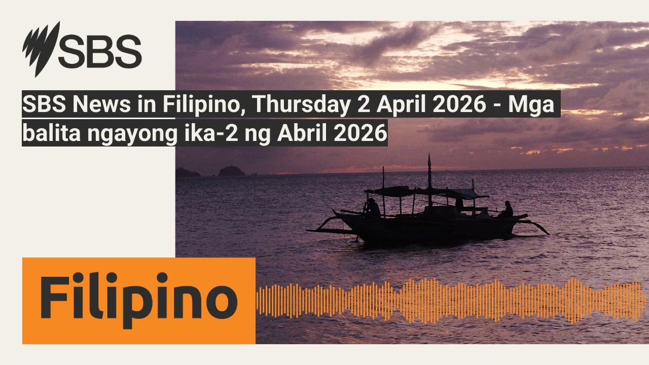 SBS News in Filipino, Thursday 2 April 2026 - Mga balita ngayong ika-2 ng Abril 2026 | SBS...