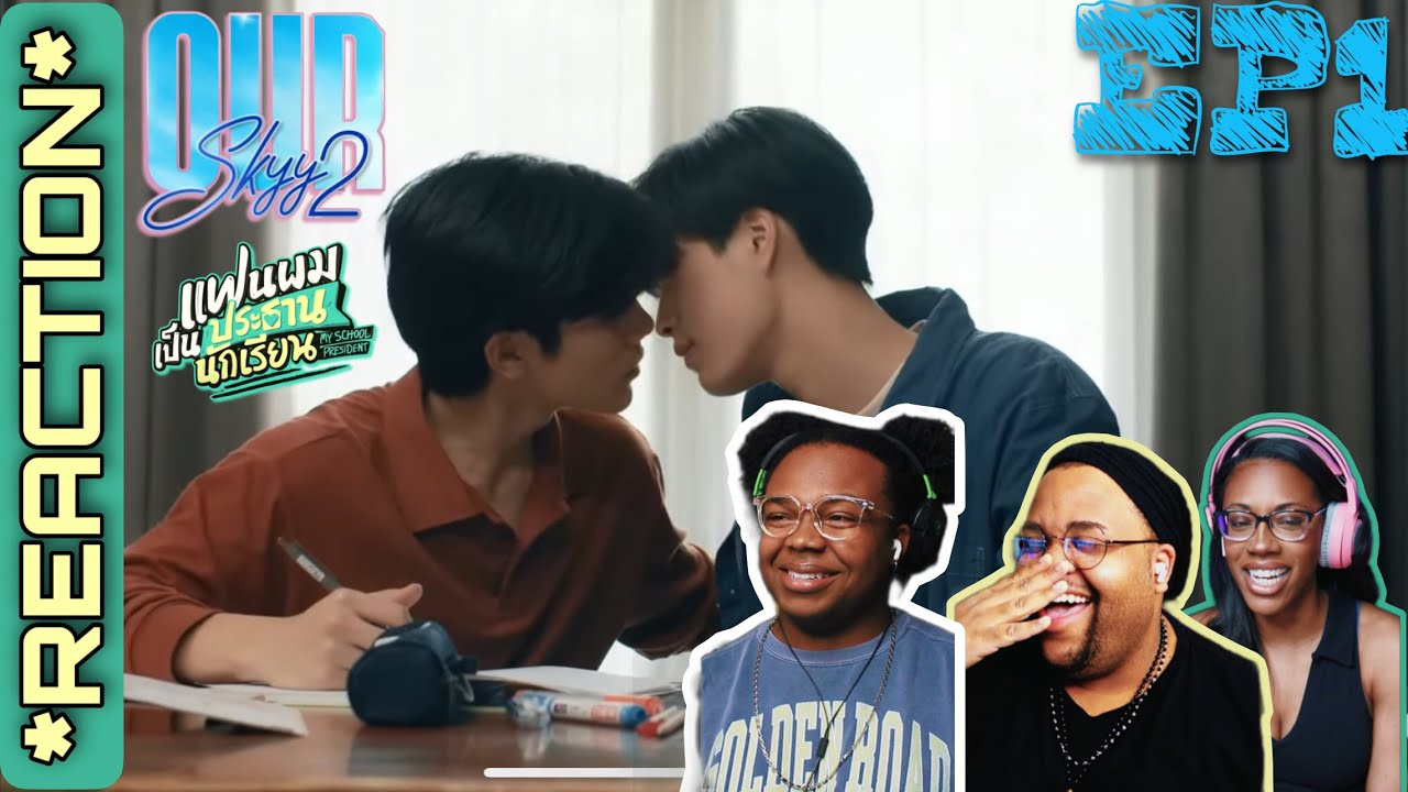 Our Skyy แฟนผมเป็นประธานนักเรียน Ep.1| Reaction w @AlyssaDanielleYT+ @jordieseay