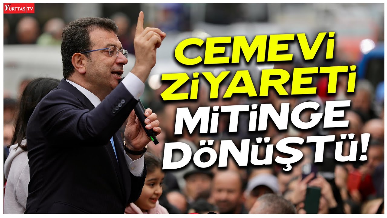 Ekrem İmamoğlu Sultangazi Cemevi ziyareti mitinge dönüştü! 