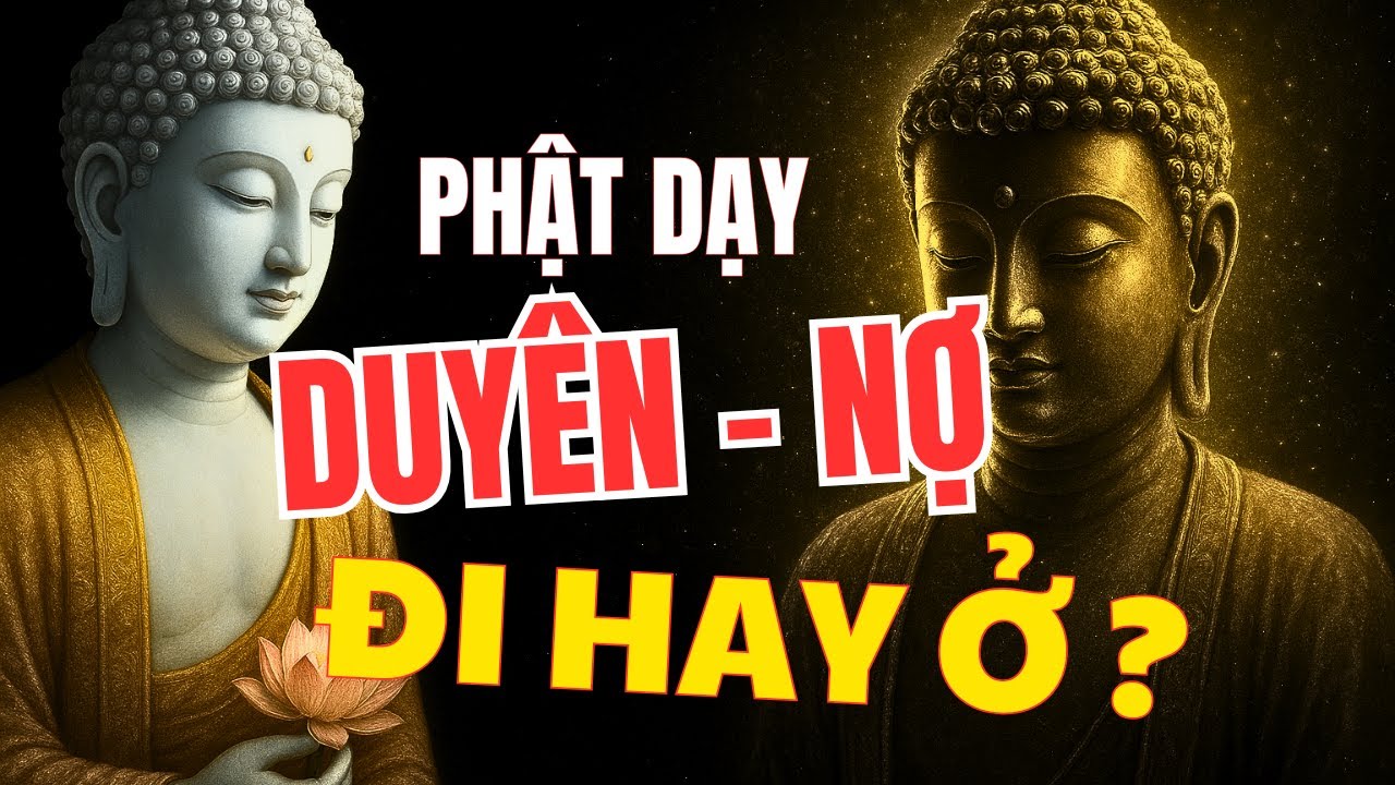 Phật Dạy Duyên Vợ Chồng: Hết Nợ Sẽ Đi, Còn Duyên Sẽ Ở