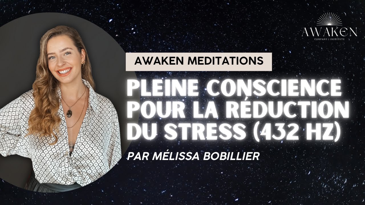 M&eacute;ditation guid&eacute;e de pleine conscience pour la r&eacute;duction du stress (432 Hz)