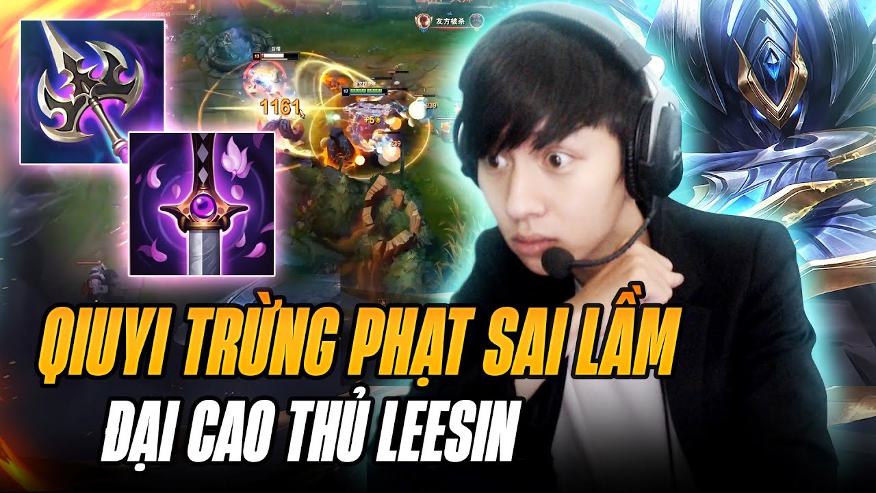 QIUYI OUT JUNGLE ĐẠI CAO THỦ LEESIN VÌ PHẠM SAI LẦM LỚN ĐẦU TRẬN