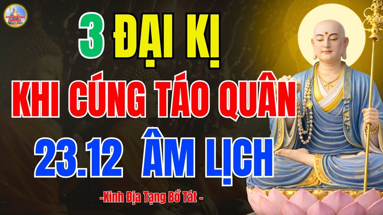 Kinh Địa Tạng Cảnh Báo 3 Đại Kỵ Khi Cúng Táo Quân 2026🙏Làm Điều Này Không Tốn 1 Xu Mà PHÚC ĐỨC 9 ĐỜI
