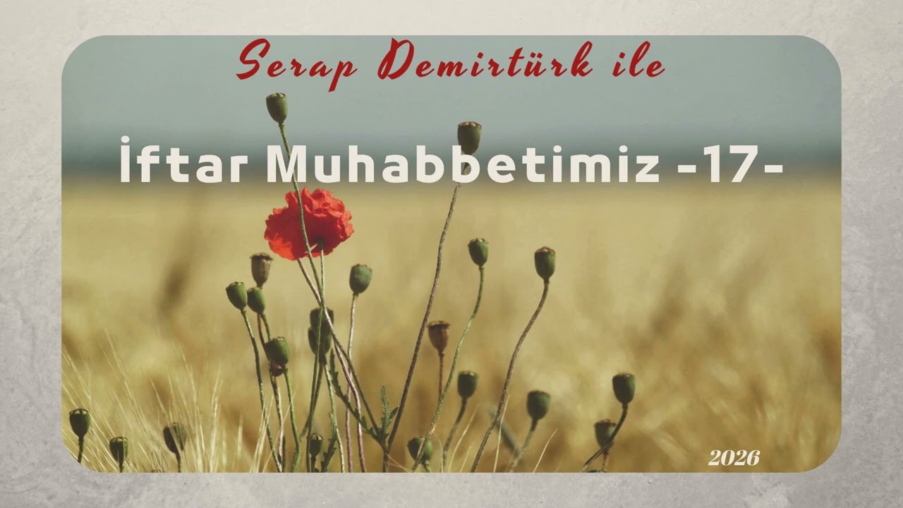 İFTAR MUHABBETİMİZ - 17  PEYGAMBERİMİZİN HAYATI  #iftar   #peygamberimiz  #serapdemirtürk
