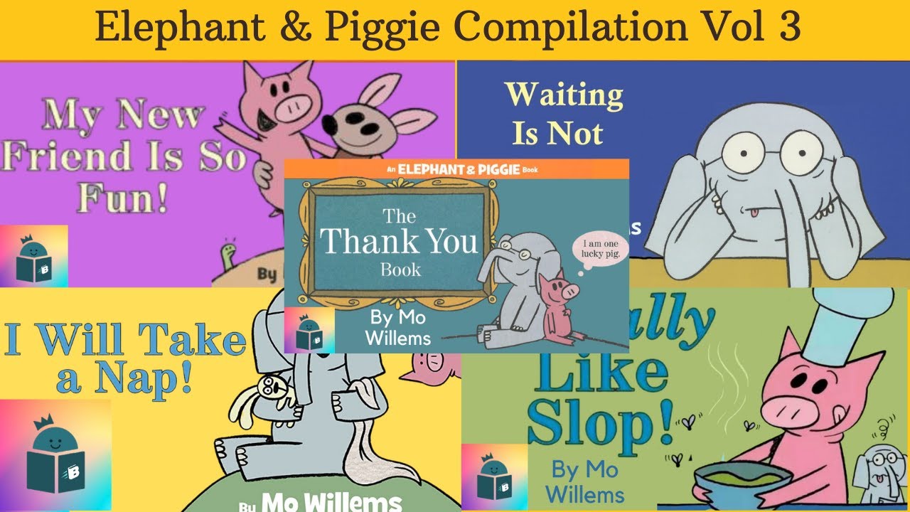 🐘🐷Elephant & Piggie Vol 3 - Five Book Read Aloud Compilation - Mo Willems